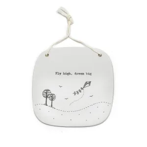 East of India Glazed Ceramic Sentiments Plaque "Fly High Dream Big..."